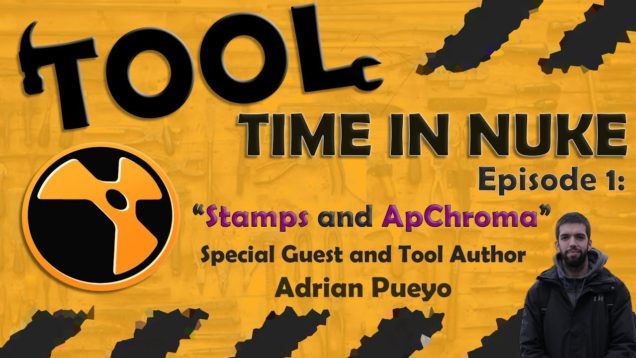 Tool Time in Nuke: Episode 1- Stamps and Apchroma (With Adrian Pueyo)