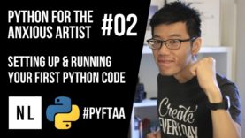 Python for the Anxious CG Artist #02 – Setting Up & Running Your First Python Code