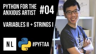 Python for the Anxious CG Artist #04 – Variables II and Strings I